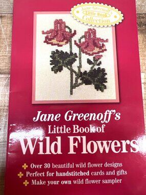 Jane Greenoffs Little Book Of Wild Flowers Cross Stitch Patterns Over 30 Designs